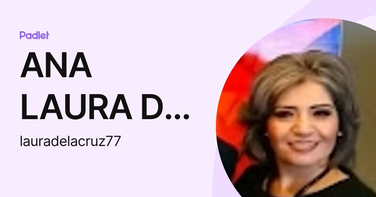 ANA LAURA DE LA CRUZ SANCHEZ (lauradelacruz77) profile | Padlet