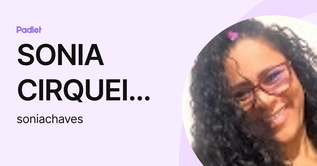 SONIA CIRQUEIRA CHAVES (soniachaves) profile | Padlet