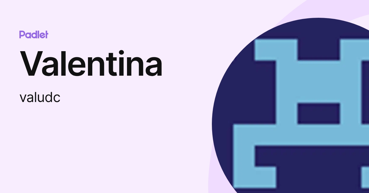 Valentina (valudc) profile | Padlet
