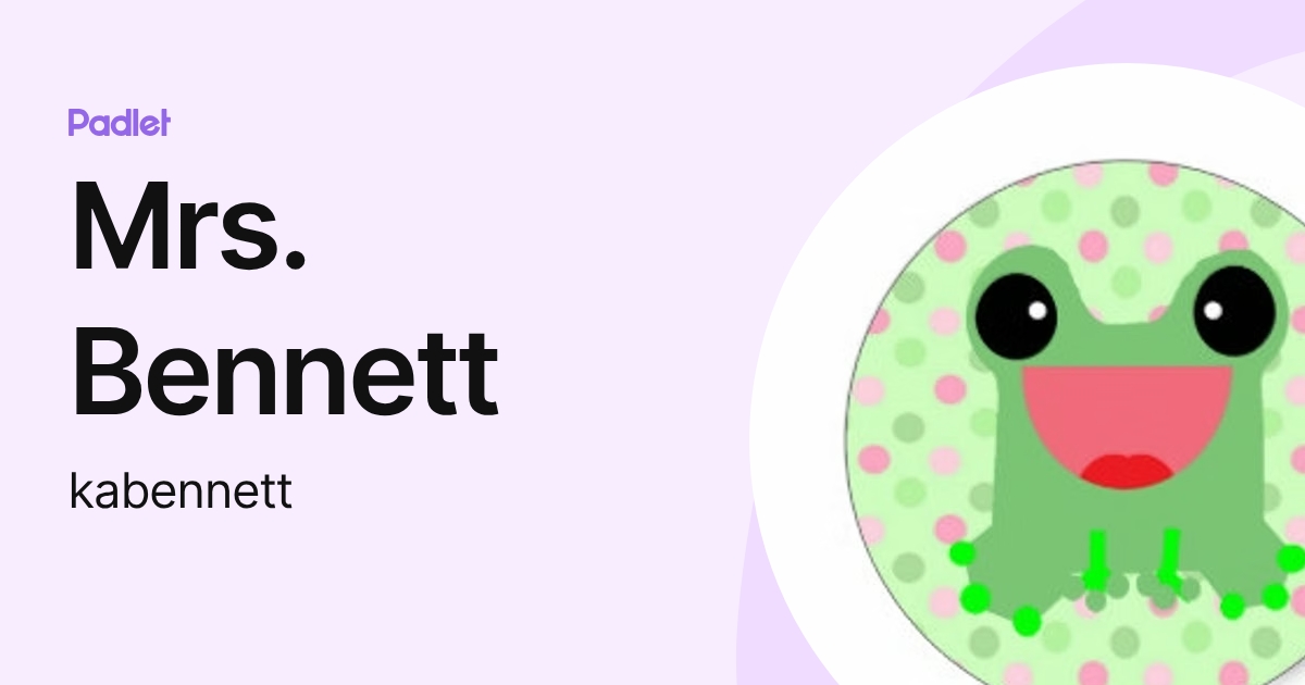 Mrs. Bennett (kabennett) profile | Padlet