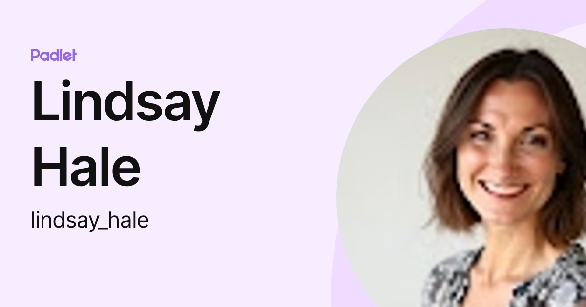 Lindsay Hale (lindsay_hale) profile | Padlet