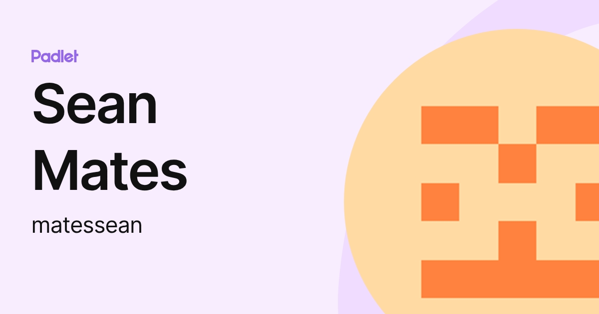 Sean Mates (matessean) profile | Padlet
