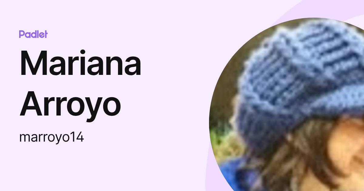 Mariana Arroyo (marroyo14) profile | Padlet