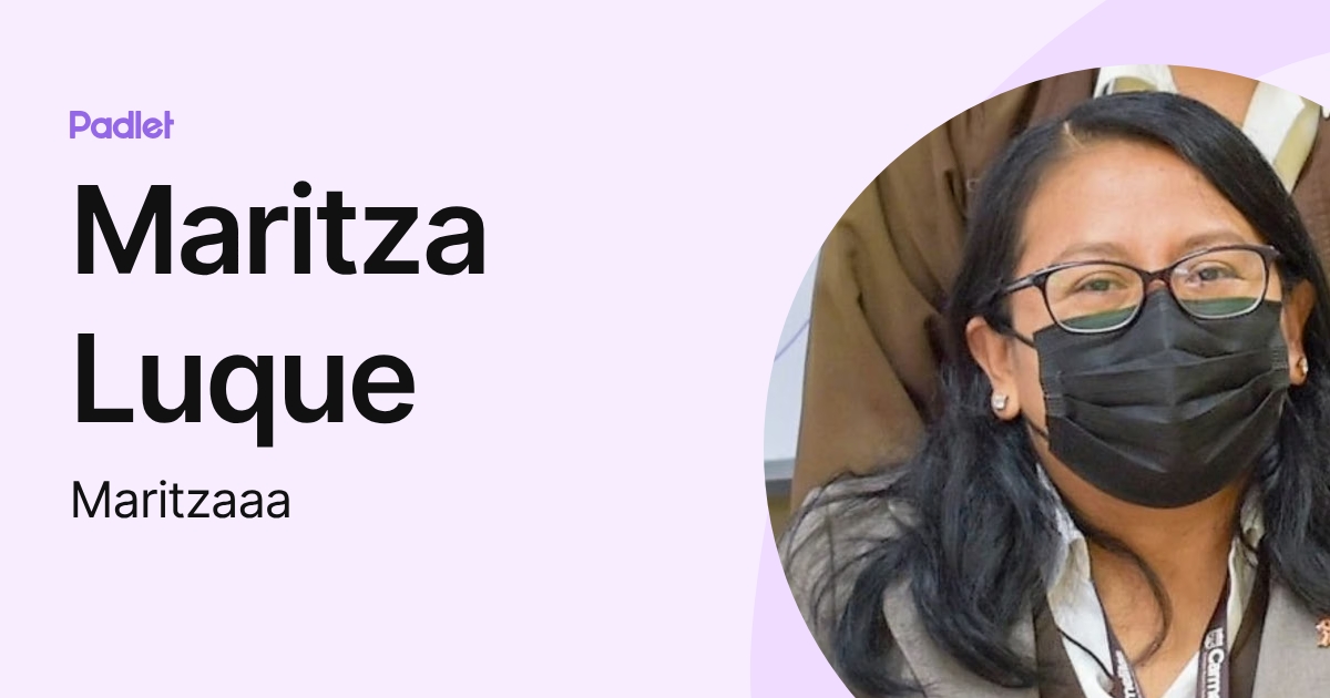 Maritza Luque (Maritzaaa) profile | Padlet