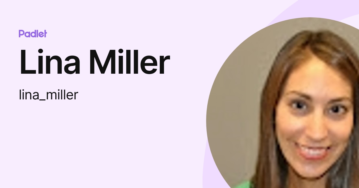 Lina Miller (lina_miller) profile | Padlet