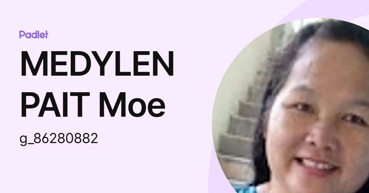 MEDYLEN PAIT Moe (g_86280882) profile | Padlet