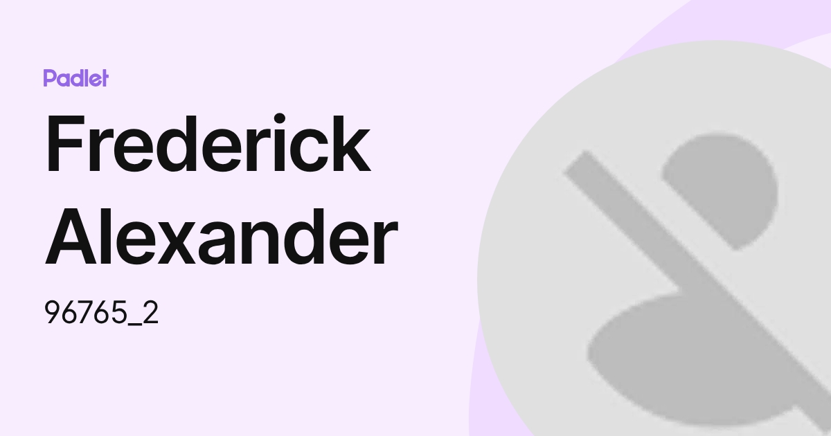 Frederick Alexander (96765_2) profile | Padlet