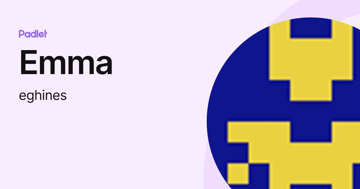Emma (eghines) profile | Padlet