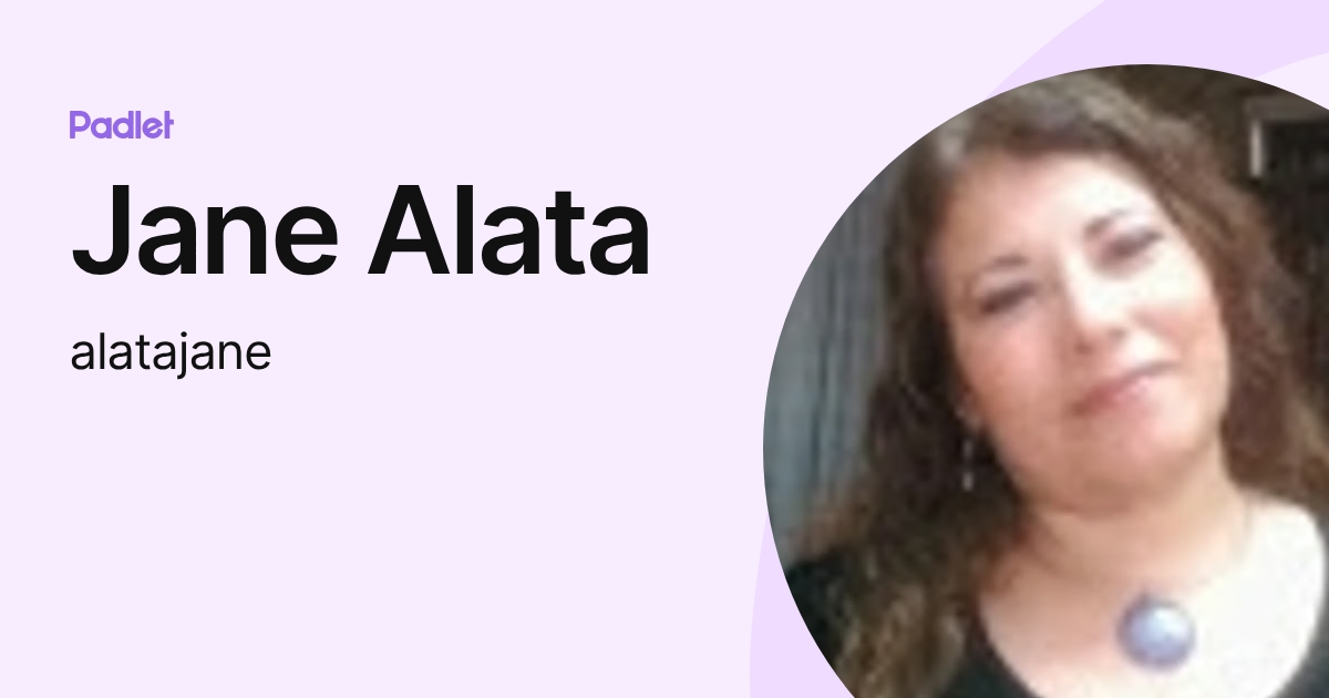 Jane Alata (alatajane) profile | Padlet