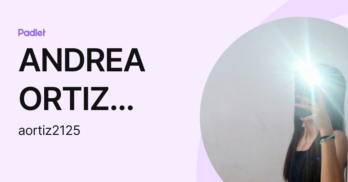 ANDREA ORTIZ CEBALLOS (aortiz2125) profile | Padlet