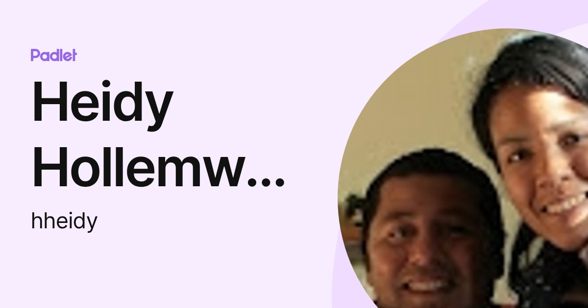 Heidy Hollemweguer Campos (hheidy) profile | Padlet