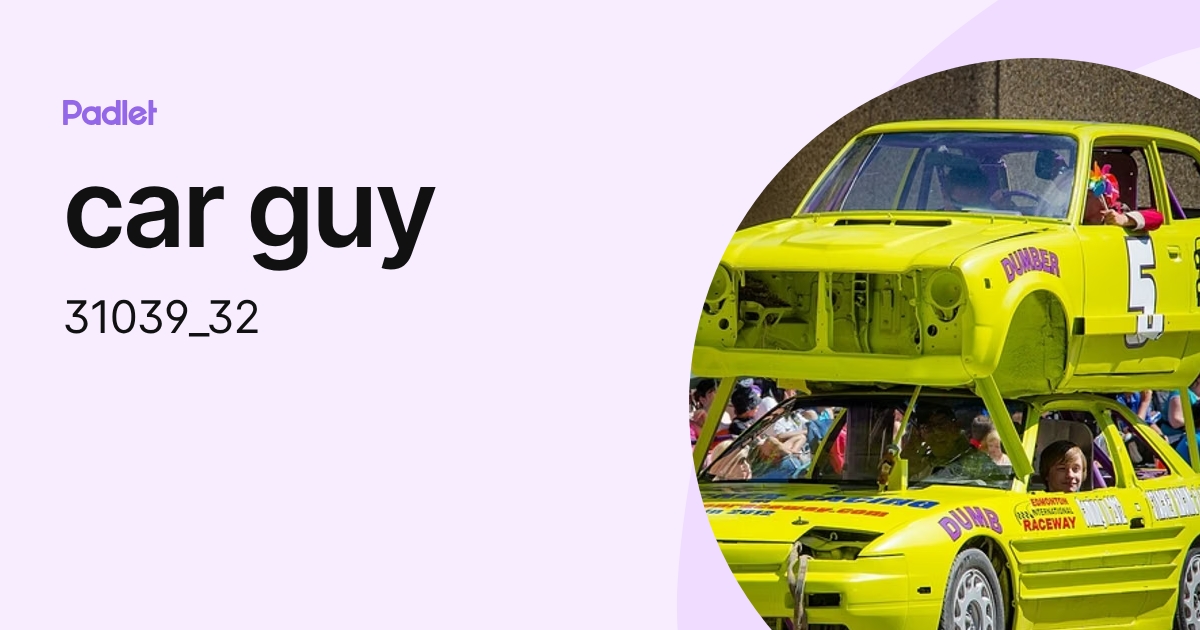 car guy (31039_32) profile | Padlet