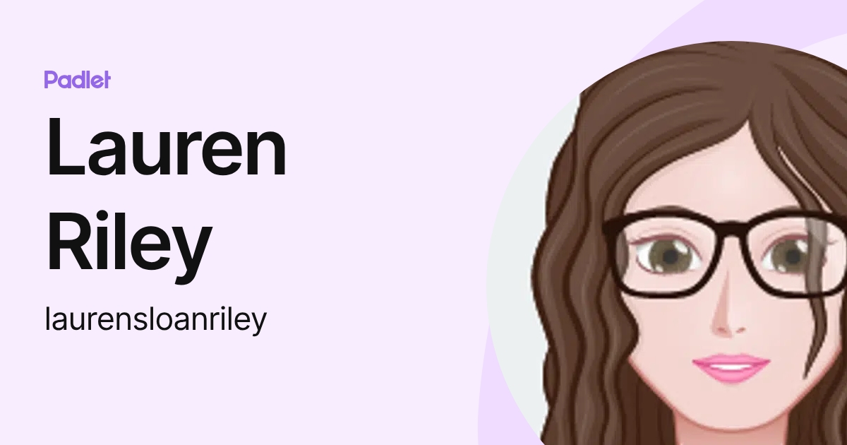Lauren Riley (laurensloanriley) profile | Padlet