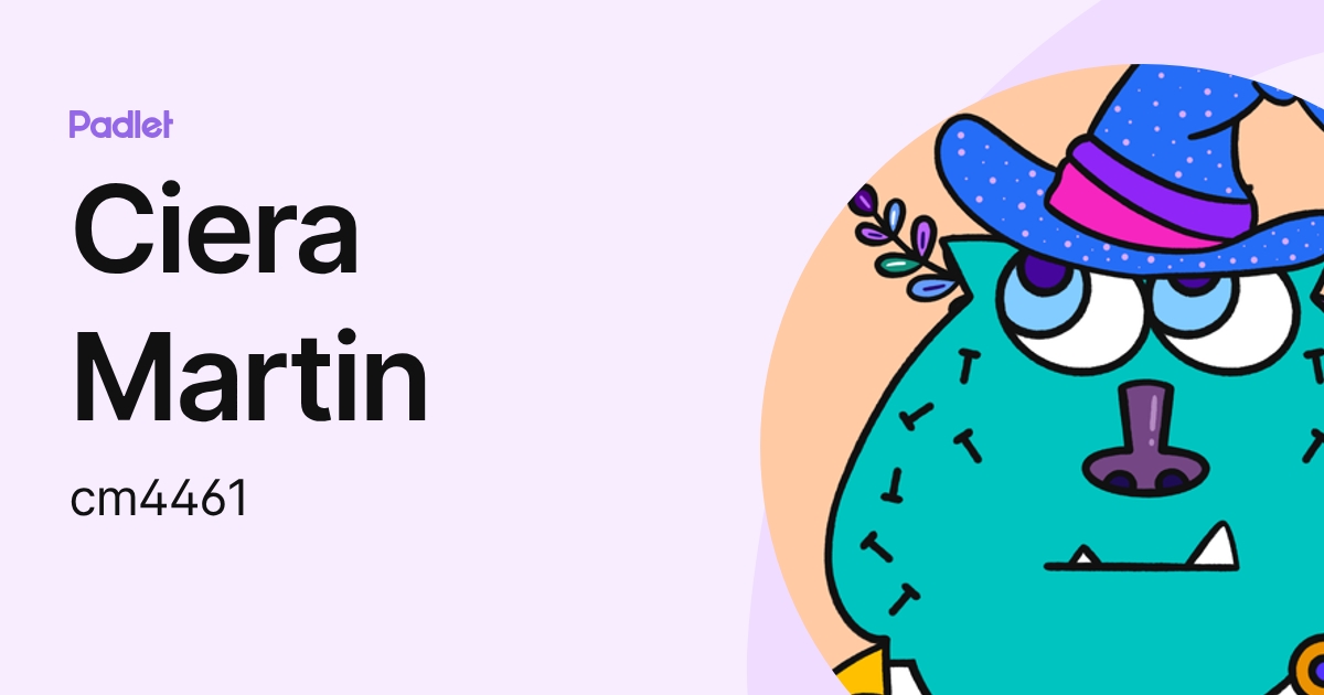Ciera Martin (cm4461) profile | Padlet