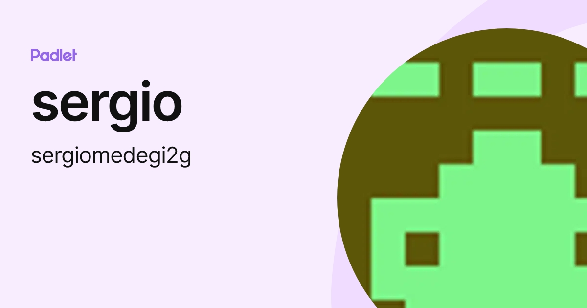 sergio (sergiomedegi2g) profile | Padlet