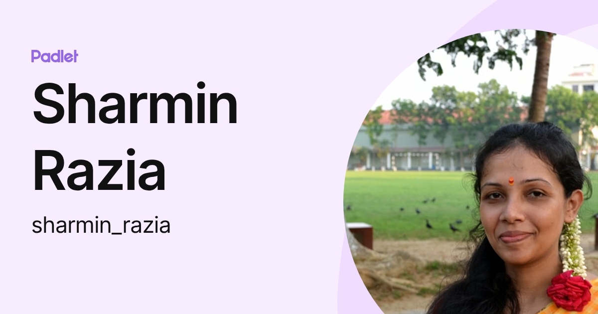 Sharmin Razia (sharmin_razia) profile | Padlet