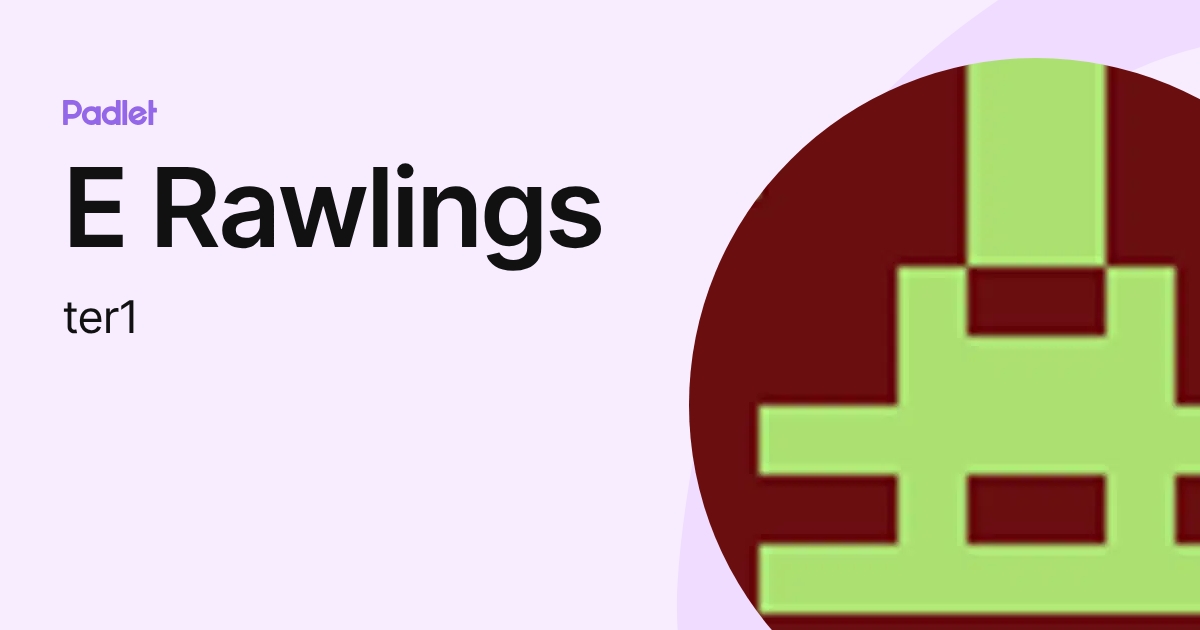 E Rawlings (ter1) profile | Padlet