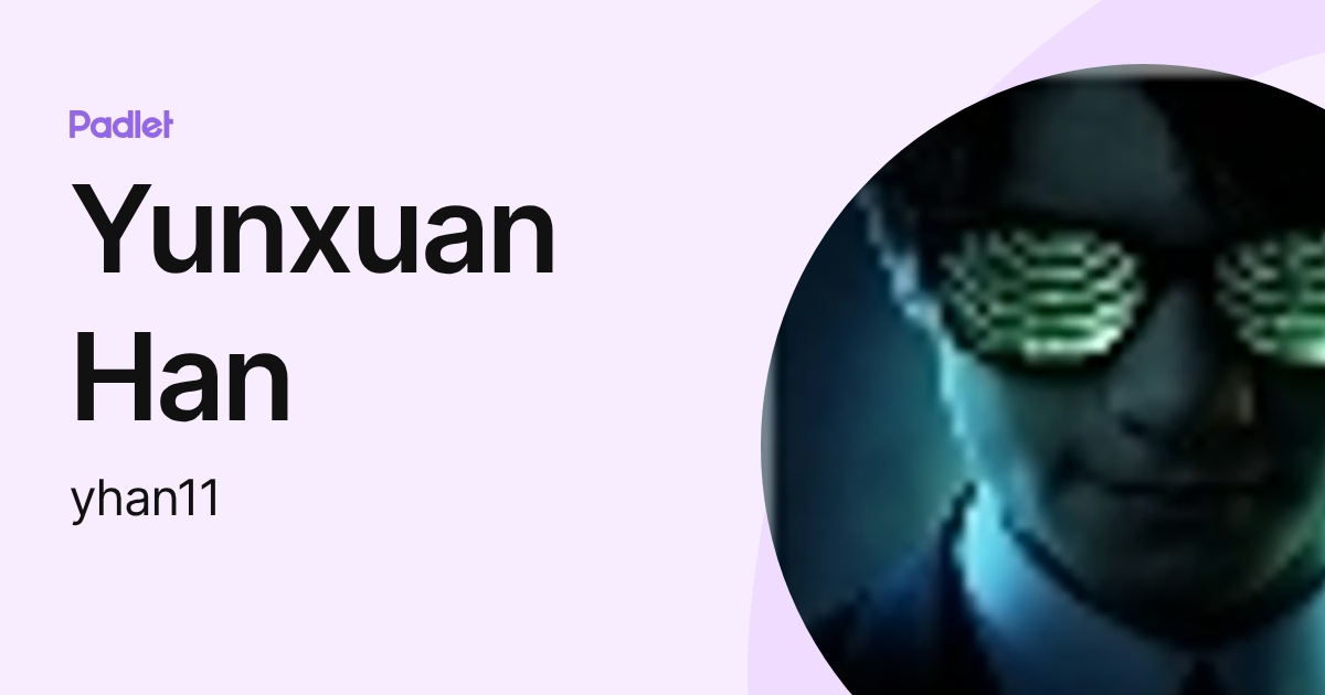 Yunxuan Han (yhan11) profile | Padlet