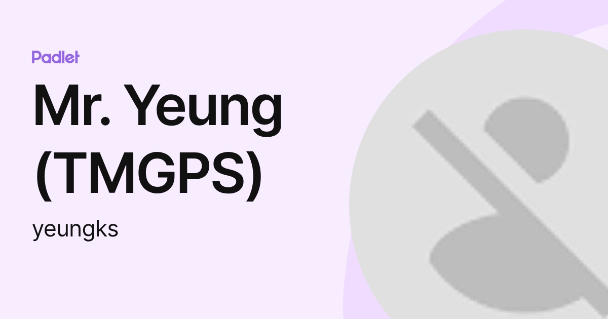 Mr. Yeung (TMGPS) (yeungks) profile | Padlet