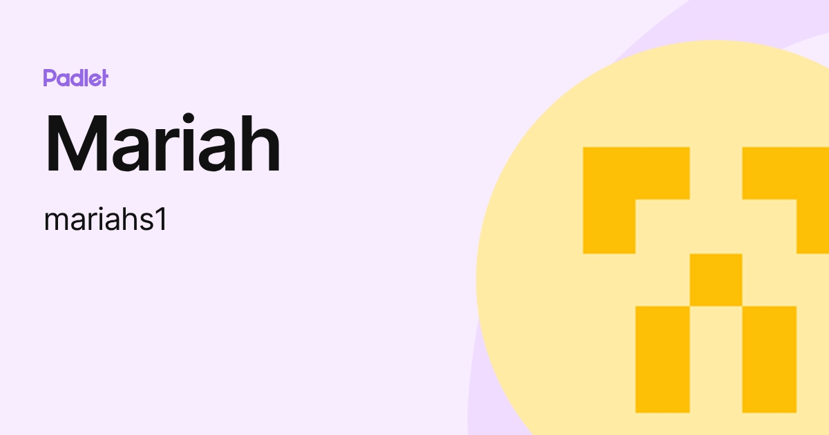 Mariah (mariahs1) profile | Padlet