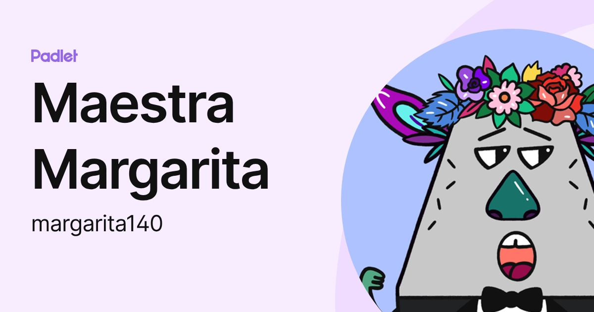 Maestra Margarita (margarita140) profile | Padlet