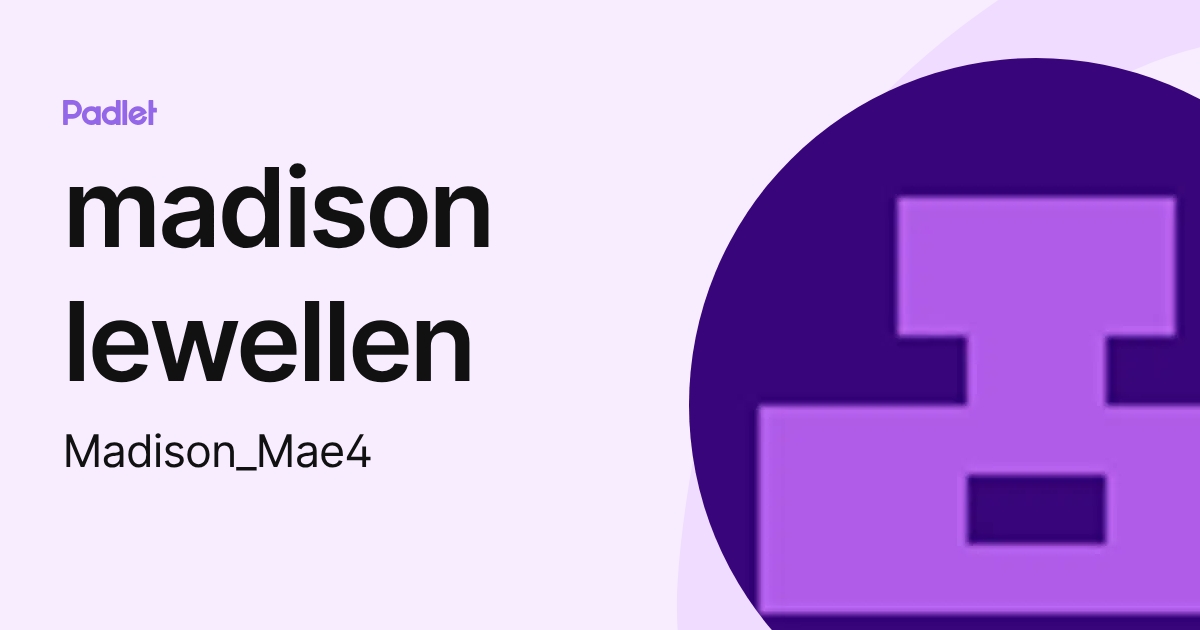 madison lewellen (Madison_Mae4) profile | Padlet