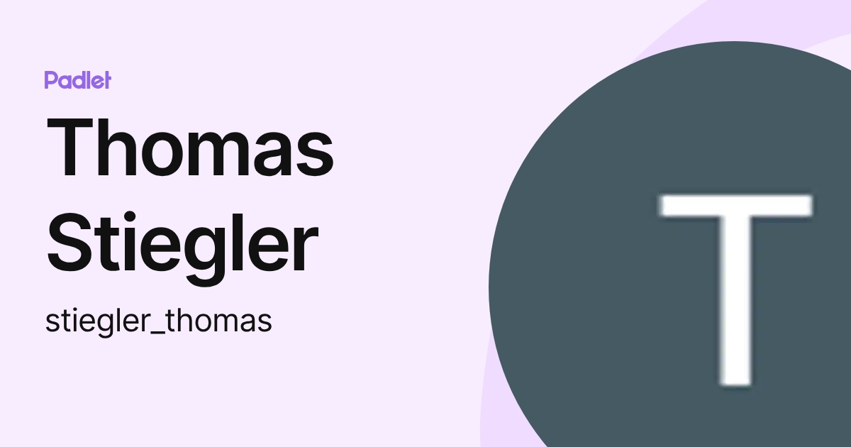 Stiegler Thomas Stiegler (stiegler_thomas) profile | Padlet