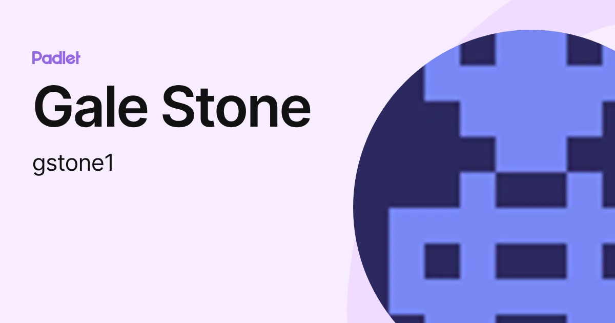 Gale Stone (gstone1) profile | Padlet