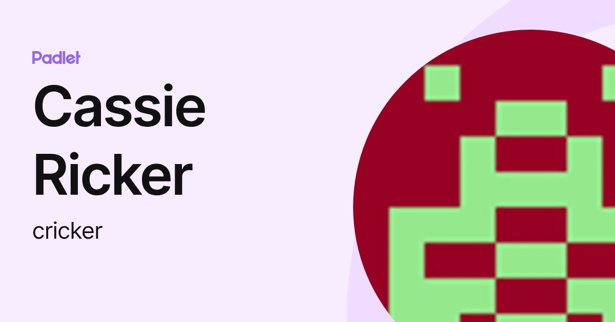 Cassie Ricker (cricker) profile | Padlet