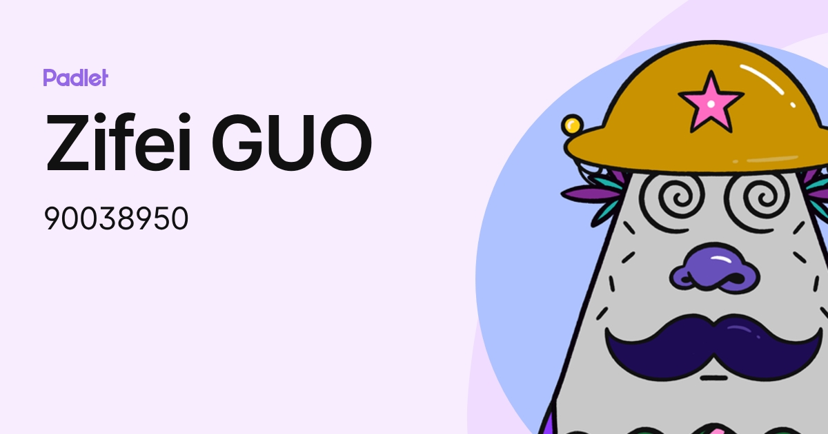Zifei GUO (90038950) profile | Padlet