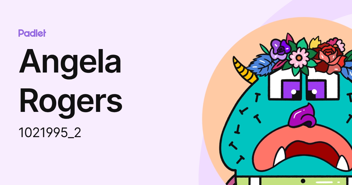 Angela Rogers (1021995_2) profile | Padlet