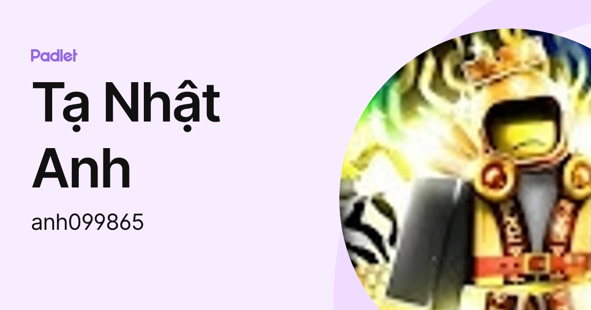 Tạ Nhật Anh (anh099865) profile | Padlet