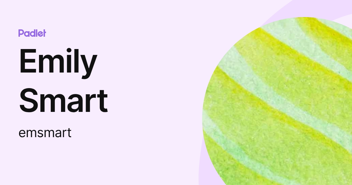 Emily Smart (emsmart) profile | Padlet