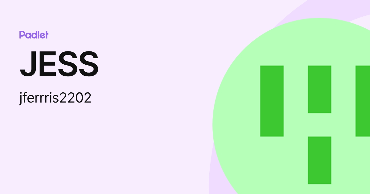 JESS (jferrris2202) profile | Padlet