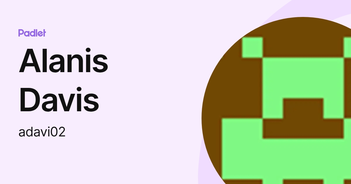 Alanis Davis (adavi02) profile | Padlet