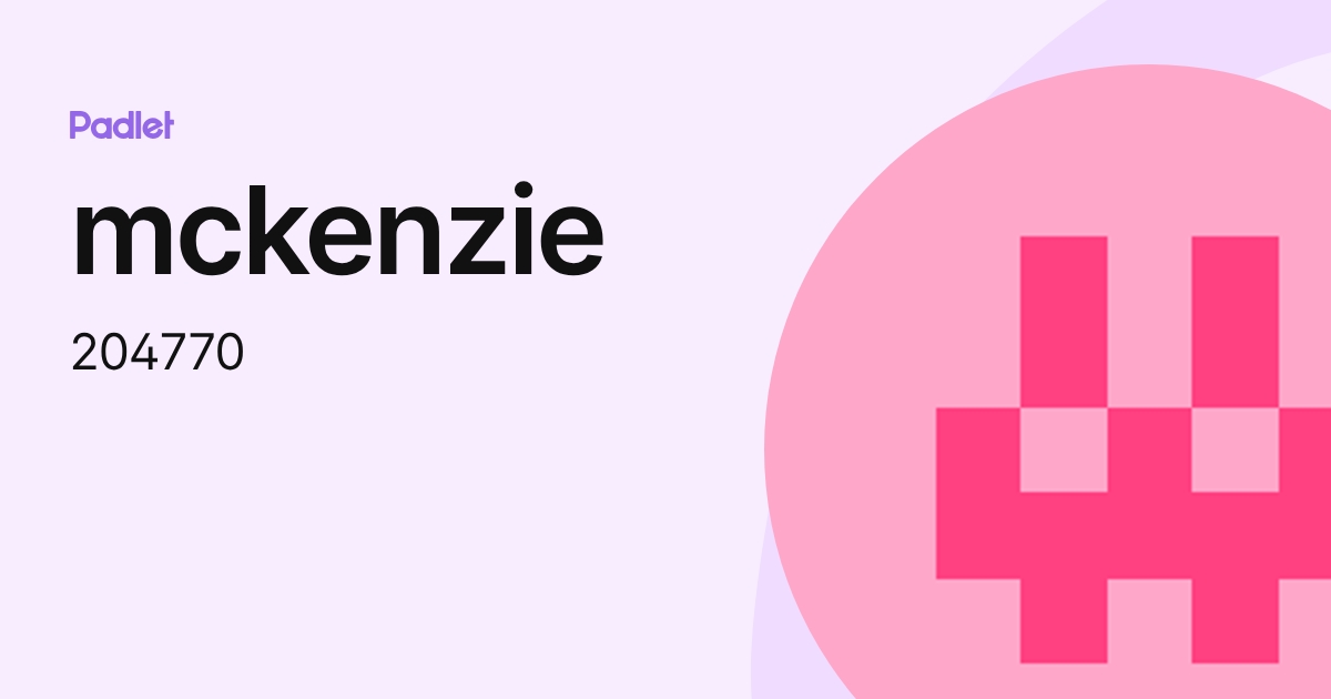 mckenzie (204770) profile | Padlet