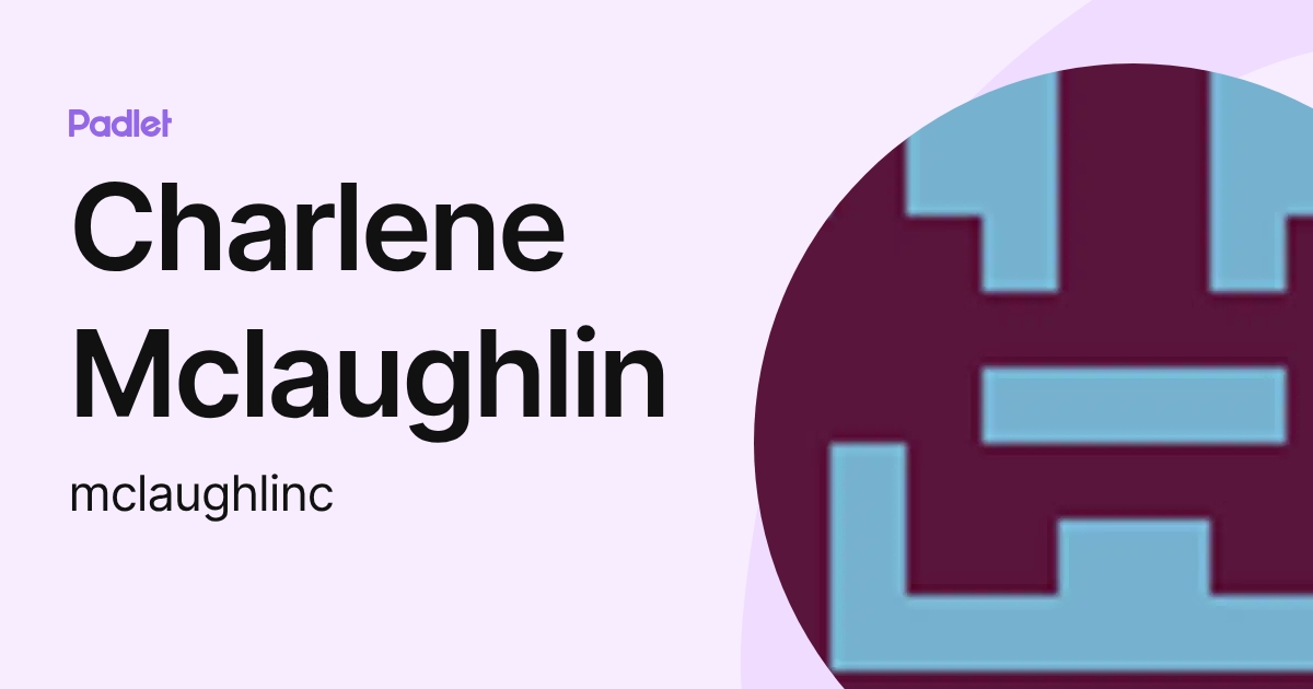 Charlene Mclaughlin (mclaughlinc) profile | Padlet