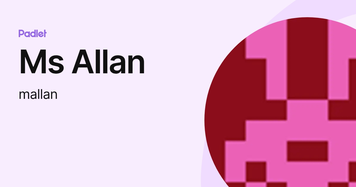 Ms Allan (mallan) profile | Padlet