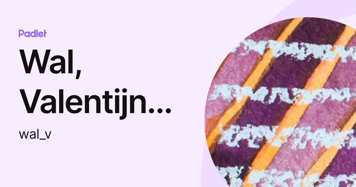 Wal, Valentijn van der (wal_v) profile | Padlet