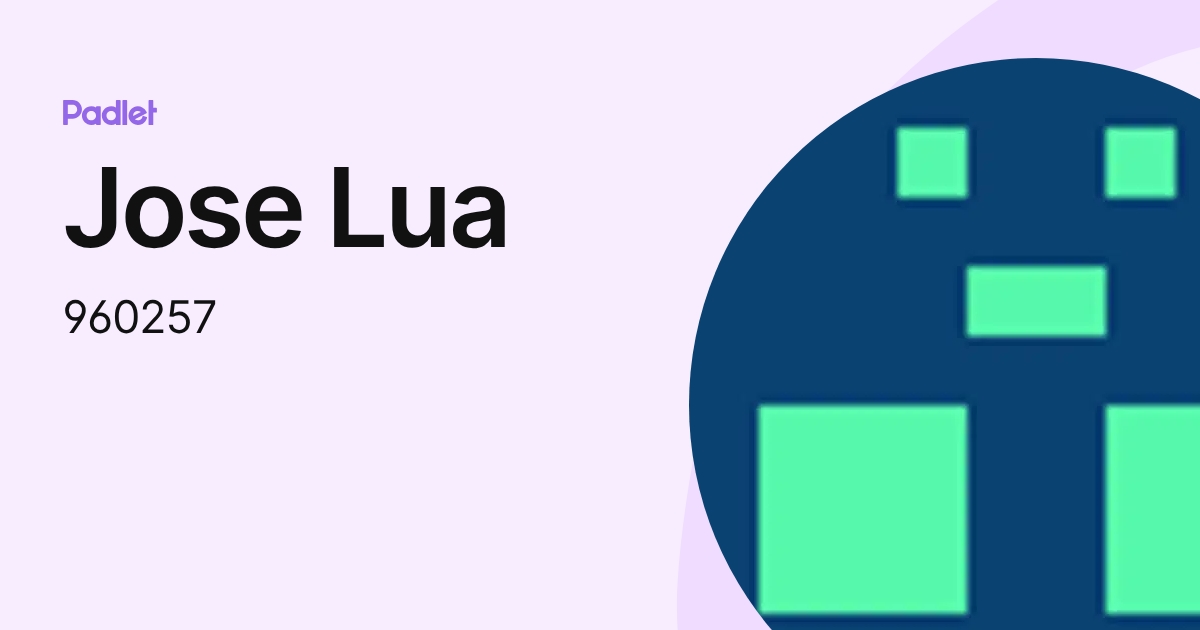 Jose Lua (960257) profile | Padlet