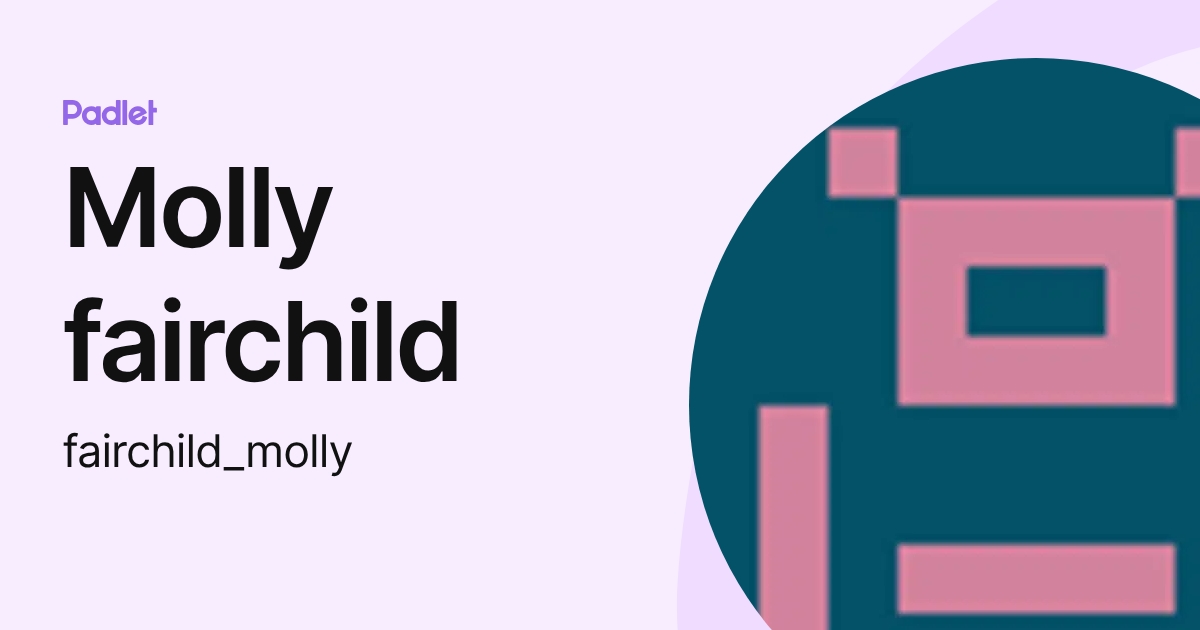 Molly fairchild (fairchild_molly) profile | Padlet