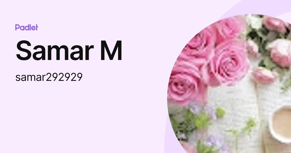 Samar M (samar292929) profile | Padlet