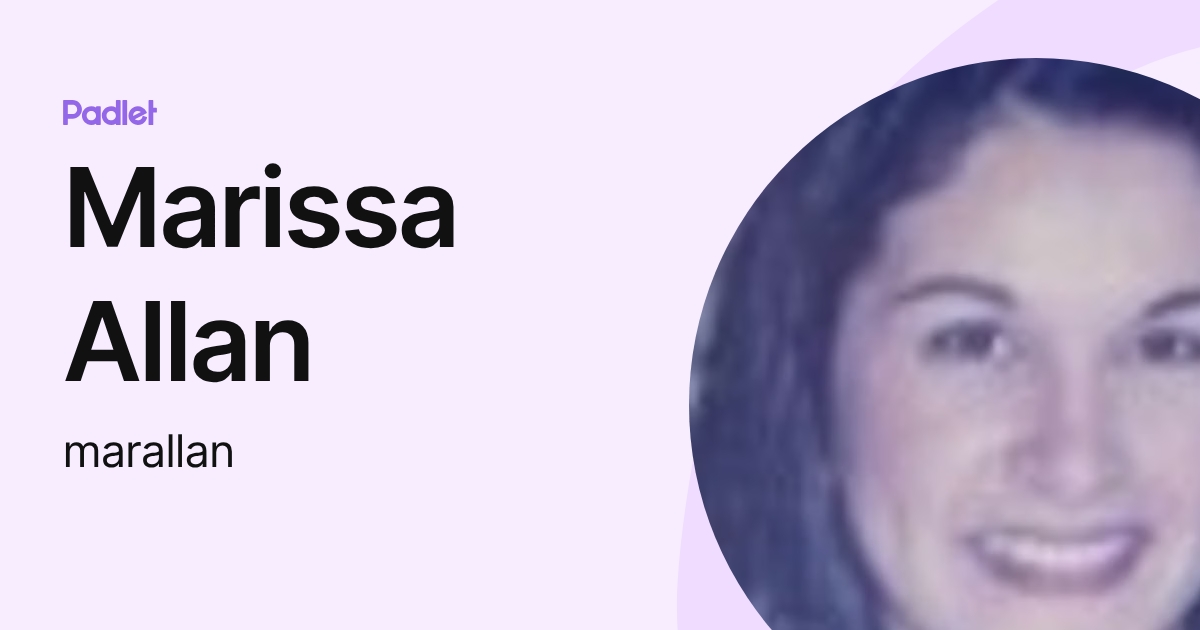 Marissa Allan (marallan) profile | Padlet