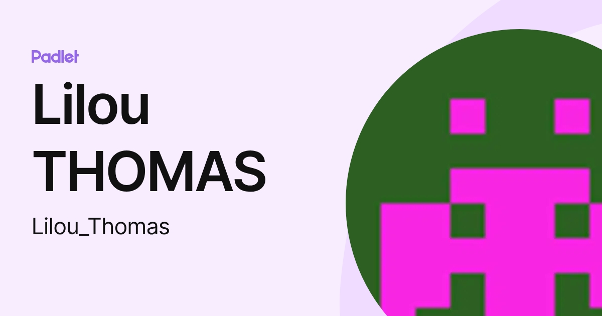 Lilou THOMAS (Lilou_Thomas) profile | Padlet