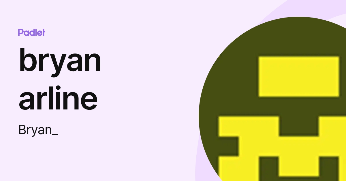 bryan arline (Bryan_) profile | Padlet