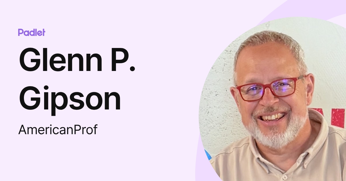 Glenn P. Gipson (AmericanProf) profile | Padlet