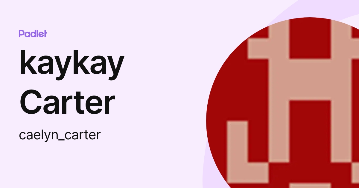 kaykay Carter (caelyn_carter) profile | Padlet