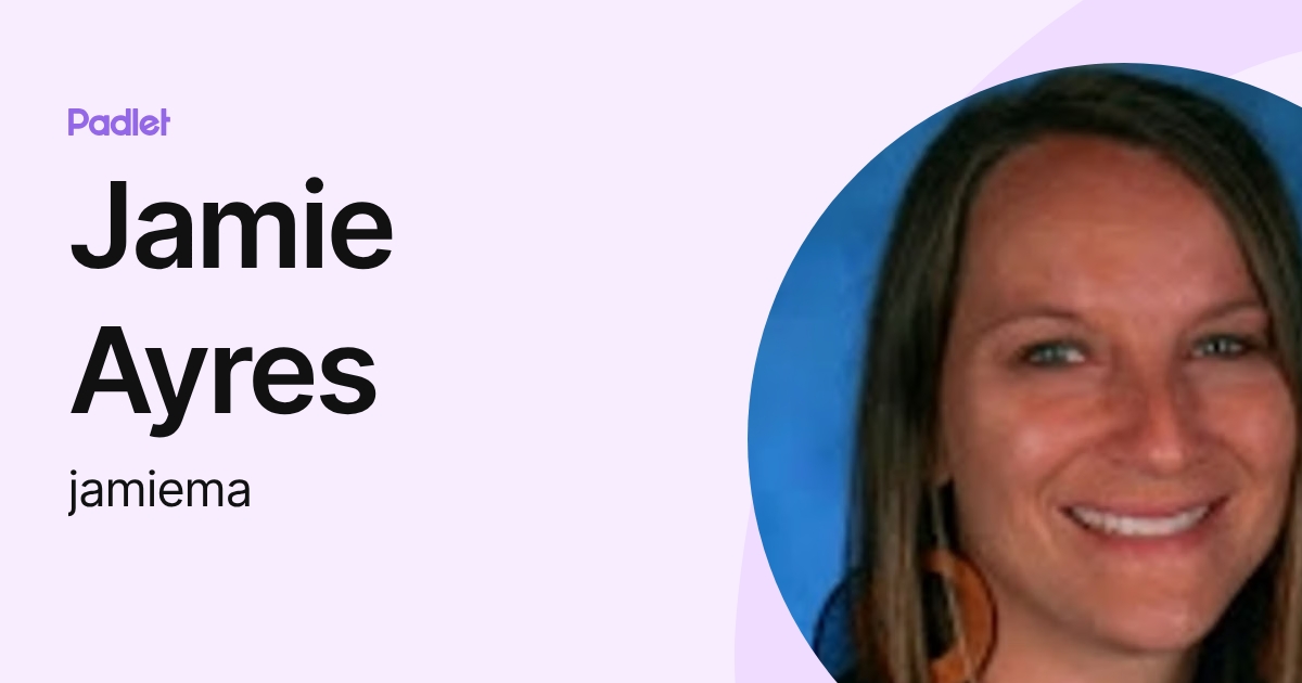 Jamie Ayres (jamiema) profile | Padlet