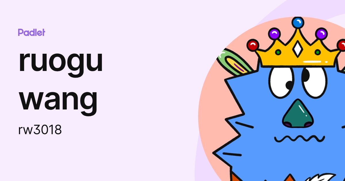 ruogu wang (rw3018) profile | Padlet