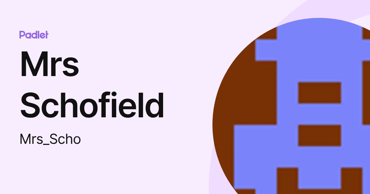 Mrs Schofield (Mrs_Scho) profile | Padlet